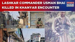 LeT Commander Usman Bhai, Involved In Cop's Killing, Eliminated in Khanyar Encounter| WATCH J&K News