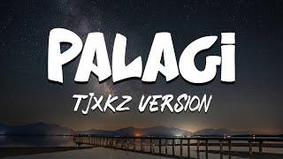 PALAGI - TJxKZ Version (Lyrics) HD