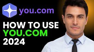 HOW TO USE YOU.COM EASY GUIDE (2024 update)