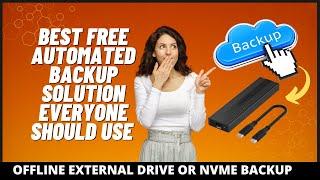 Best Free Automated Backup Solution Everyone Should Use