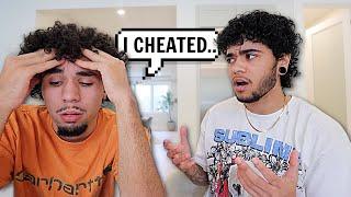 Telling My Brother That I Cheated On My Girlfriend!!