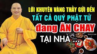 LỜI KHUYÊN VÀNG ĐẾN QUÝ PHẬT TỬ ĐANG ĂN CHAY TẠI NHÀ | Thầy Thích Đạo Thịnh