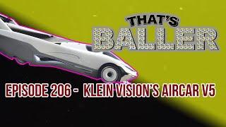 That's Baller - Episode 206 -  Klein Vision’s AirCar V5