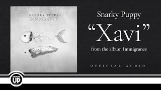Snarky Puppy - Xavi (Official Audio)