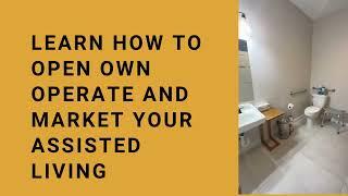 Assisted Living World Academy- Learn how to start and operate an assisted living facility.