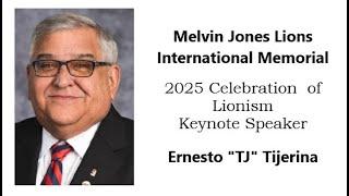  Melvin Jones Lions International Memorial Rededication Celebration Keynote Speaker TJ Tijerina