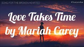 Love Takes Time - Mariah Carey (Lyrics)