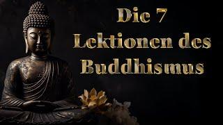 7 Buddhistische Lektionen die wir viel zu spät lernen.