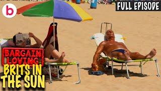 Bargain Loving Brits In The Sun! Season 3 Episode 1 | FULL EPISODE