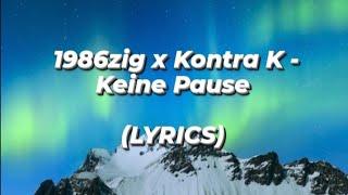 1986zig x Kontra K - Keine Pause (LYRICS)