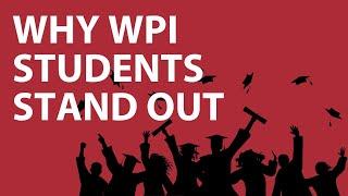 Why do WPI Students stand out from the competition?