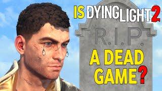 Is Dying Light 2 a DEAD GAME?