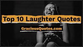 Top 10 Laughter Quotes - Gracious Quotes