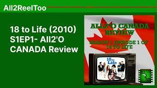 18 to Life (2010) S1EP1- All2'O CANADA Review | All2ReelToo