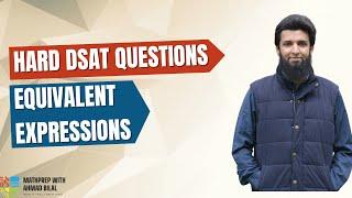 SAT Math - Hard Questions | Equivalent Expressions | Advanced Math | MathPrep with Ahmad Bilal