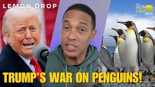 LEMON DROP | Trump's Trade War on Penguins!