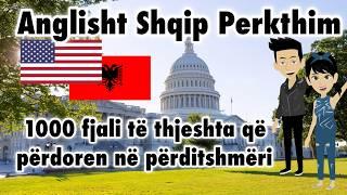 Anglisht Shqip Përkthim - 1000 fjali të thjeshta që përdoren në përditshmëri.