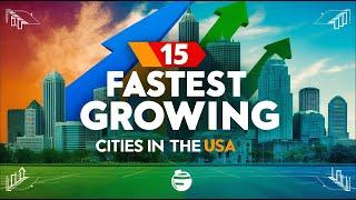 15 FASTEST GROWING Cities in the USA | Best Cities in America