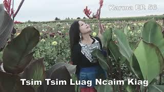 Karma EP. 56 Tsim Luag Tuag Kiag~09/13/2024~