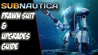 PRAWN SUIT UPGRADES GUIDE  -  Subnautica Guide