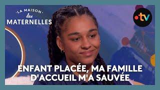 Enfant placée, ma famille d'accueil m'a sauvée - La Maison des maternelles #LMDM