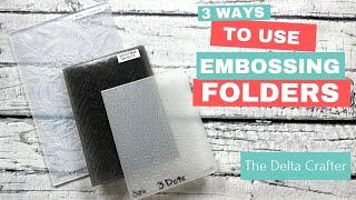 3 Ways To Use Embossing Folders