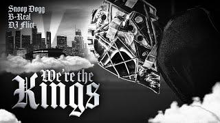 WE'RE THE KINGS (LA KINGS ANTHEM) | SNOOP DOGG + B-REAL + DJ FLICT