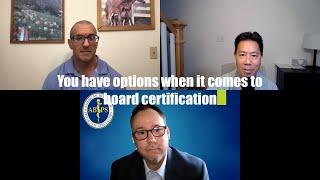 You have options when it comes to board certification