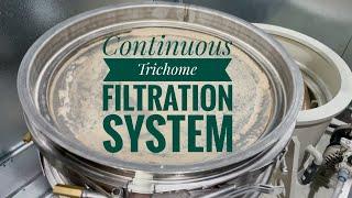 Continuous Trichome Filtration System