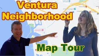 Get To Know Ventura: The Ultimate Ventura Neighborhood Guide And Map Tour- Ventura Real Estate