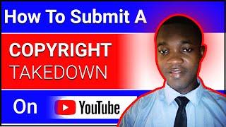 how to submit copyright claim on YouTube for Takedown (DMCA)