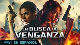 EN BUSCA DE VENGANZA | PELICULA EXCLUSIVA ACCIÓN | PELICULA EN ESPANOL LATINO