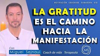 LA GRATITUD ES EL CAMINO HACIA LA MANIFESTACIÓN   Motivación Coaching Sanadora 510