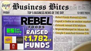 |Business Bites| |Faasos| parent Rebel Foods raised $210 Million while Google Launched Gemini 2.0