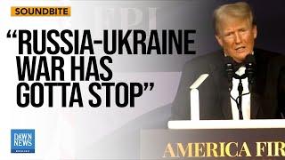 Trump Says Russia-Ukraine War Has ‘Gotta Stop’ | Dawn News English