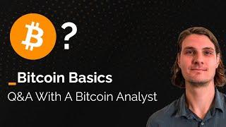 Bitcoin Basics - Explained By An Onchain Analyst - Q&A Session