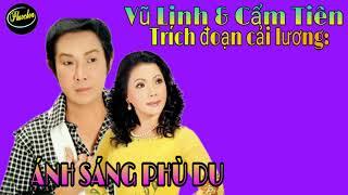 Trích đoạn cải lương / Ánh sáng phù du / Vũ linh & Cẩm tiên.