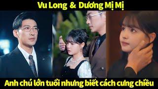 Nhịp tim lệch lạc full | Vu Long và Dương Mị Mị | Thiếu gia lạnh lùng được đồn là không có hứng yêu