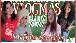 Vlogmas Crew 2024 | Making Memories Together | Come meet us!