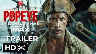 POPEYE: Live Action Movie – Full Teaser Trailer – Dwayne Johnson