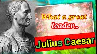 Quotes/How did the judgment and sayings of Julius Caesar affect the shape of the world today?"