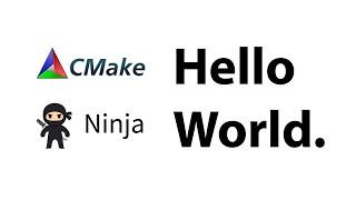 Hello World with CMake and Ninja | Build Automation