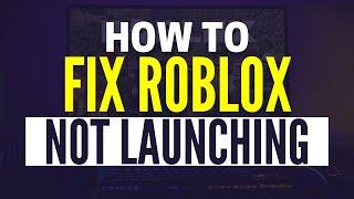 How To Fix Roblox Not Launching On PC (2024)