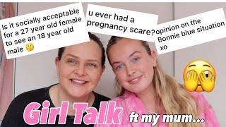 GIRL TALK - With My Mum *giving you advice badly*