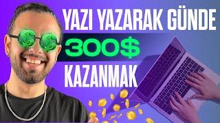 Yazı Yazarak Günde 300$ Kazanmak ?  - İnternetten Para Kazanma Yolları - İnternetten Para Kazan