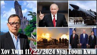 Xov Xwm 11/22/2024: Putin Ceeb Toom Leej Twg Pab Ukraine Lub Teb Chaws Ntawv Yog Russia Yeeb Ncuab