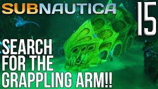SEARCHING FOR THE GRAPPLING ARM FRAGMENTS!! | Subnautica Gameplay/Let's Play S2E15