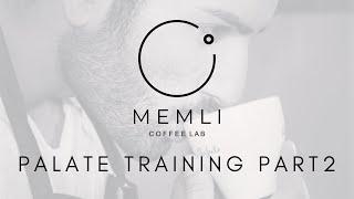 Palate Training - Part 2  @Memli Coffee Lab