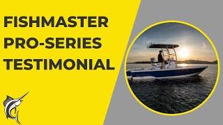 Fishmaster Pro Series Testimonial