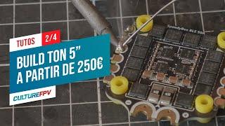 Monter un drone FPV 5 pouces a partir de 250€ - partie 2/4 Montage de A à Z | Drone FPV pas cher